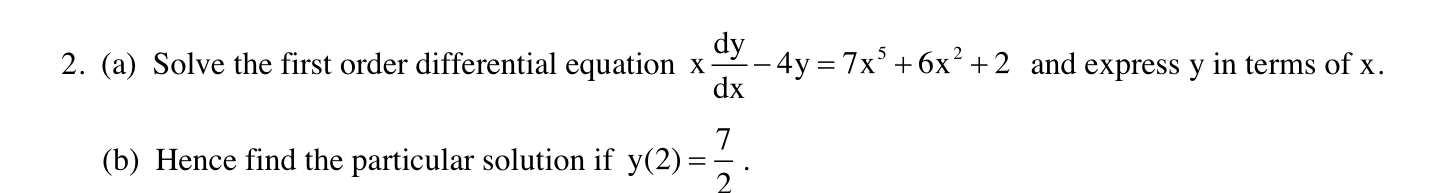 Dy 2 A Solve The First Order Differential Equation X Dx 4y 7x 6x 2 And Express Y In Terms Of X 7 B Hence F 1