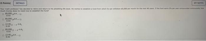 J5 Points Details My Notes Your Math Professor Has Decided To Retire And Return To His Sting The Style He Wishes To Est 1