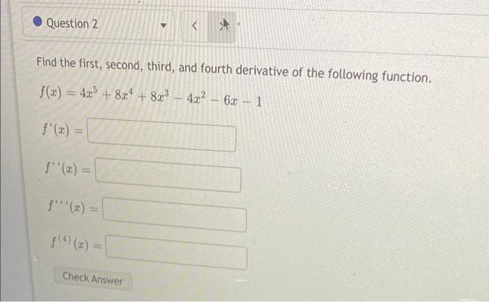 If F X 5 Sin X 1 Cos2 Then F X Question 2 Find The First Second Third And Fourth Derivative Of The Followi 2