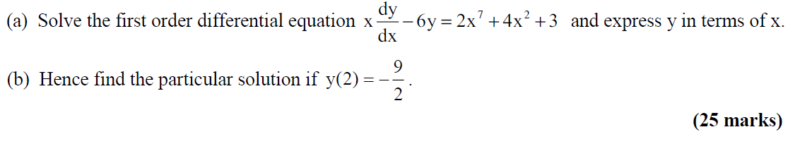 Solve The First Order Differenetial Equation X Dy Dx 6y 2x7 4x2 3 And Express Y In Terms Of X 1