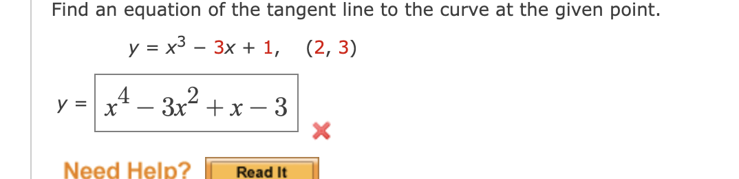 Find An Equation Of The Tangent Line To The Curve At The Given Point Y X3 3x 1 2 3 Y X4 3x2 X 3 X Need 1