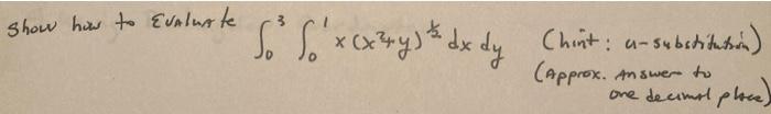 Show How To Evaluate So Sox X Y Dx Dy Chint Unsubstitution Approx Answer To One Decimal Place 1