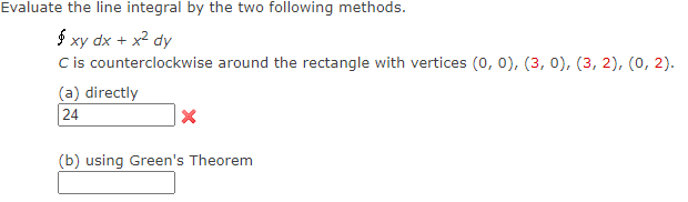 Evaluate The Line Integral By The Two Following Methods Xy Dx X2 Dy C Is Counterclockwise Around The Rectangle With 1