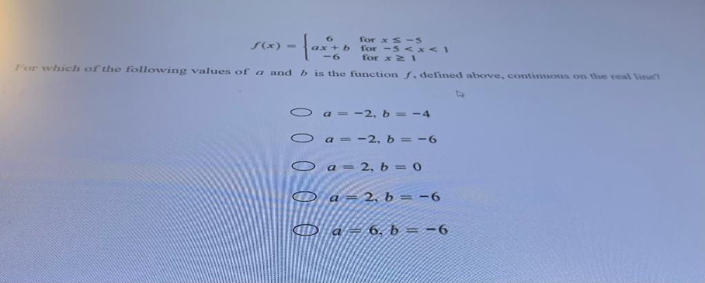 For X S S For 5 X 1 6 For X 21 For Which Of The Following Values Of A And B Is The Function Defined Above Continuo 1