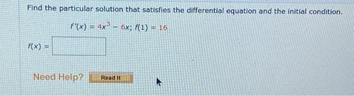 Find The Particular Solution That Satisfies The Differential Equation And The Initial Condition F X 4x 6x F 1 1