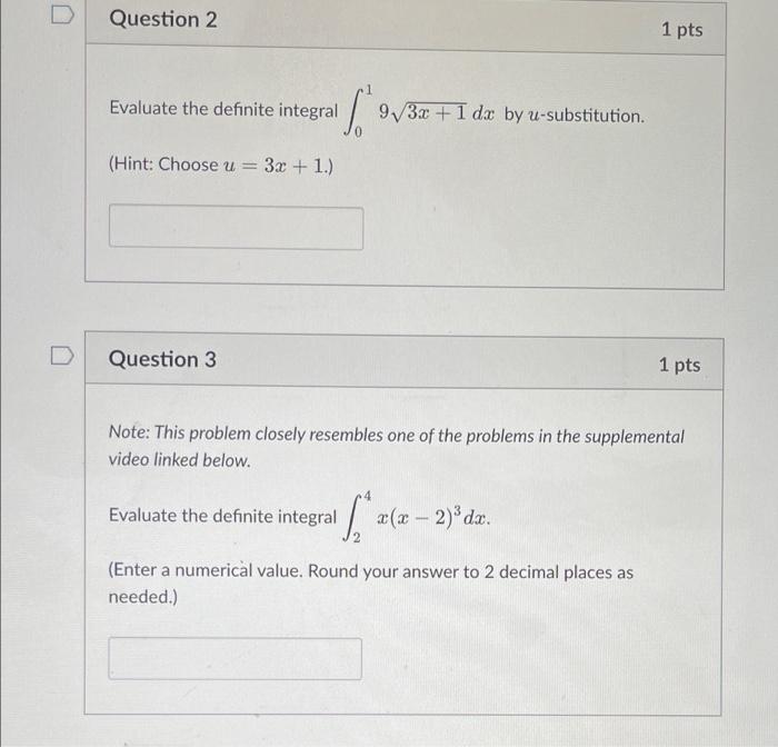 D Question 2 1 Pts Evaluate The Definite Integral 93x 1 Dx By U Substitution Hint Choose U 3x 1 Question 3 1 1