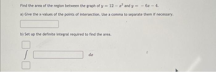 Find The Area Of The Region Between The Graph Of Y 12 And Y 60 4 A Give The X Values Of The Points Of Inte 1