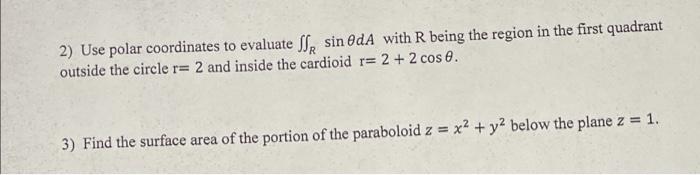 2 Use Polar Coordinates To Evaluate Sr Sin Oda With R Being The Region In The First Quadrant Outside The Circle R 2 An 1