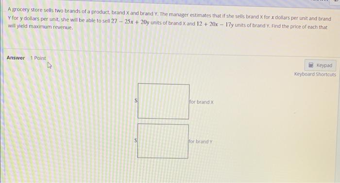 A Grocery Store Sells Two Brands Of A Product Brand X And Brand Y The Manager Estimates That If She Sells Brand X For 1