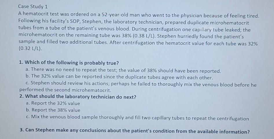 Case Study 1 A Hematocrit Test Was Ordered On A 52 Year Old Man Who Went To The Physician Because Of Feeling Tired Foll 1