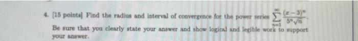 4 15 Points Find The Radius And Interval Of Convergence For The Power Series 3 3 Be Sure That You Clearly State Your 1
