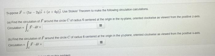 Suppose F 5x 2y I X 4y Use Stokes Theorem To Make The Following Circulation Calculations A Find The Circul 1