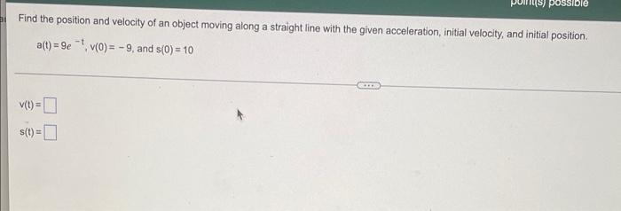Pomis Possible Find The Position And Velocity Of An Object Moving Along A Straight Line With The Given Acceleration In 1