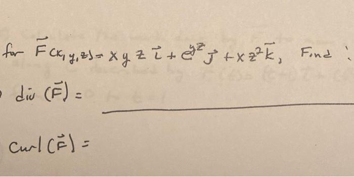For F X Y Z X Y Zl 27 X2 E Find Die F Curlce 1