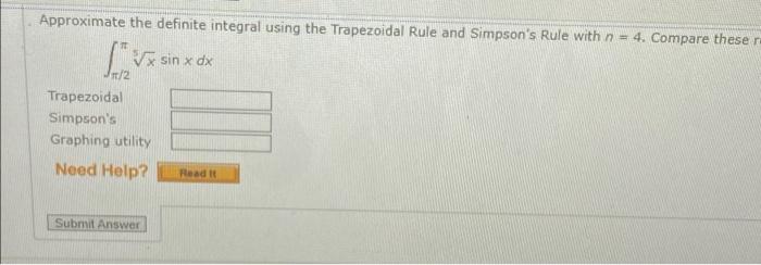 Approximate The Definite Integral Using The Trapezoidal Rule And Simpson S Rule With N 4 Compare These Si Va Vx Sin X 1