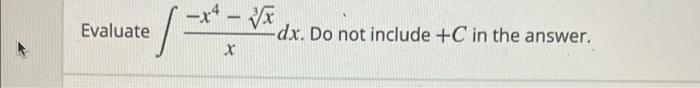 X4 X Dx Do Not Include C In The Answer Evaluate V X 1