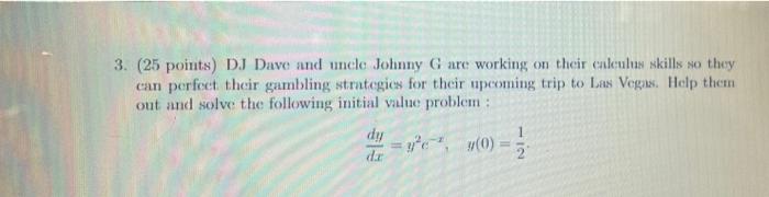 3 25 Points Dj Dave And Uncle Johnny G Are Working On Their Calculus Skills So They Can Perfoet Their Gambling Strate 1