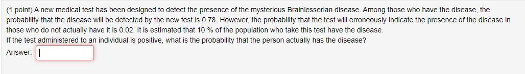 1 Point A New Medical Test Has Been Designed To Detect The Presence Of The Mysterious Brainlesserian Disease Among Th 1