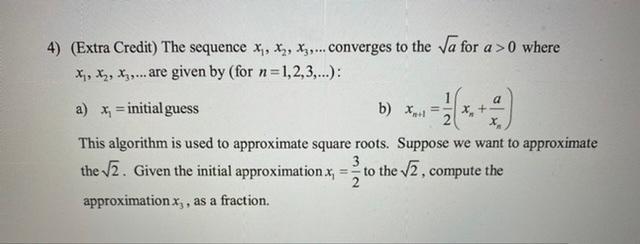 4 Extra Credit The Sequence X X3 X5 Converges To The Va For A 0 Where X X Xy Are Given By For N 1 2 3 1