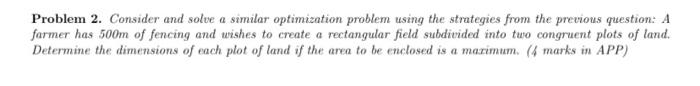 Problem 2 Consider And Solve A Similar Optimization Problem Using The Strategies From The Previous Question A Farmer H 1
