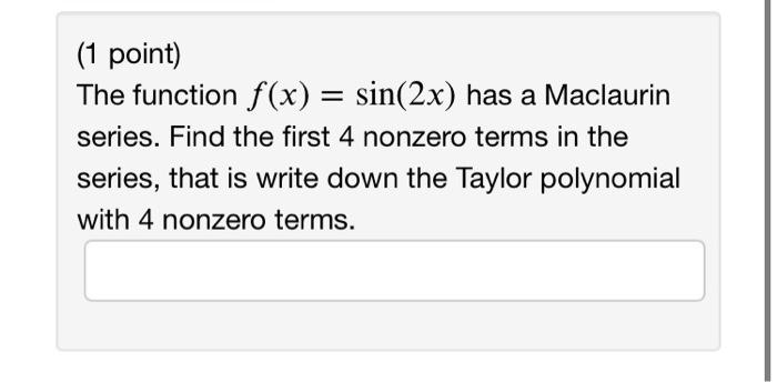 1 Point Compute The 9th Derivative Of F X Arctan Ula At X 0 F 9 0 Hint Use The Maclaurin Series For F X 2