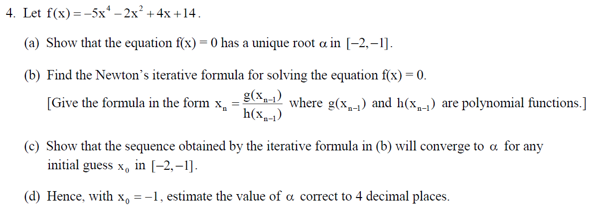 4 Let F X 5x4 2x 4x 14 A Show That The Equation F X 0 Has A Unique Root A In 2 1 B Find The 1