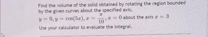 T Find The Volume Of The Solid Obtained By Rotating The Region Bounded By The Given Curves About The Specified Axis Y 1