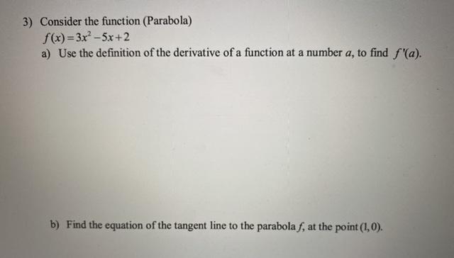 3 Consider The Function Parabola F X 3x 5x 2 A Use The Definition Of The Derivative Of A Function At A Number A 1
