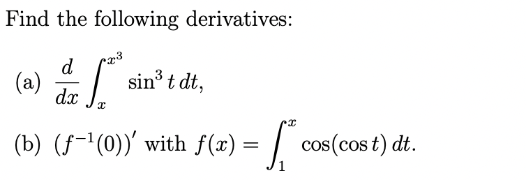 Find The Following Derivatives 23 3 A D Dx Sin T Dt C Le B 8 10 With F X 5 Cos Cos T Dt B F 1