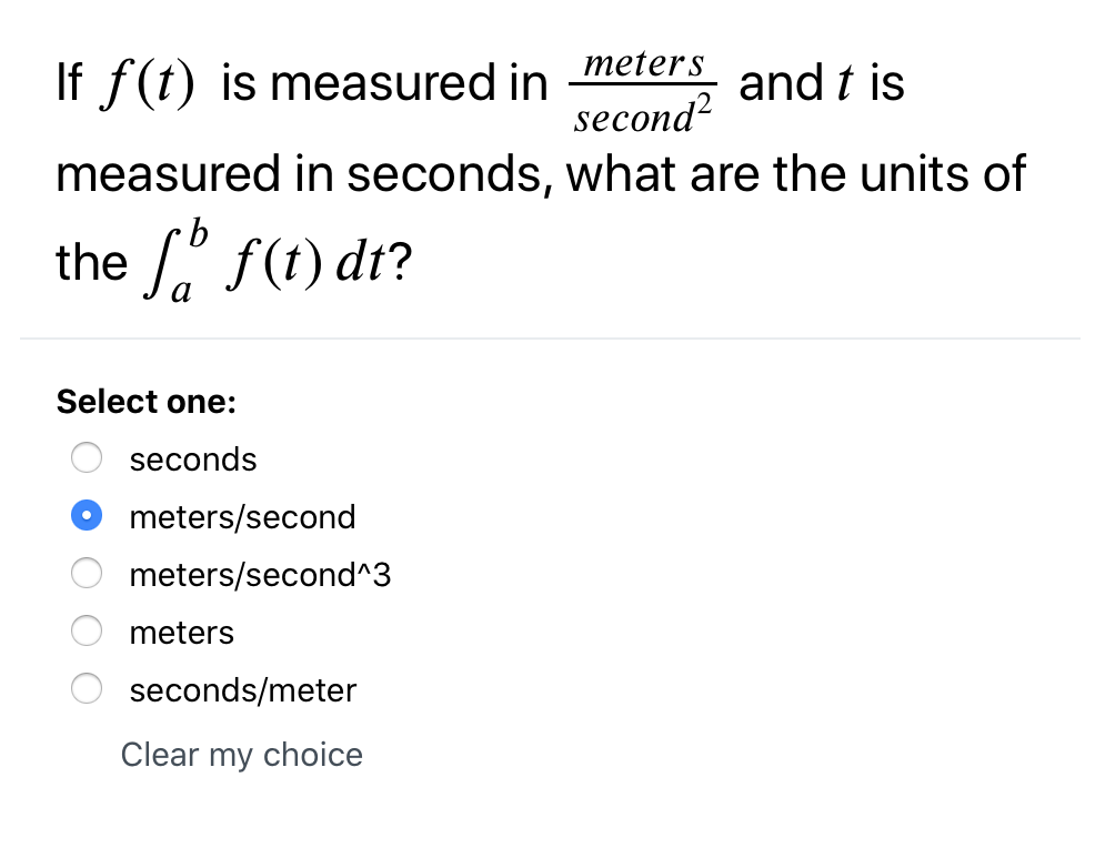 If F T Is Measured In Meters And T Is Second2 Measured In Seconds What Are The Units Of The F T Dt B Select One S 1