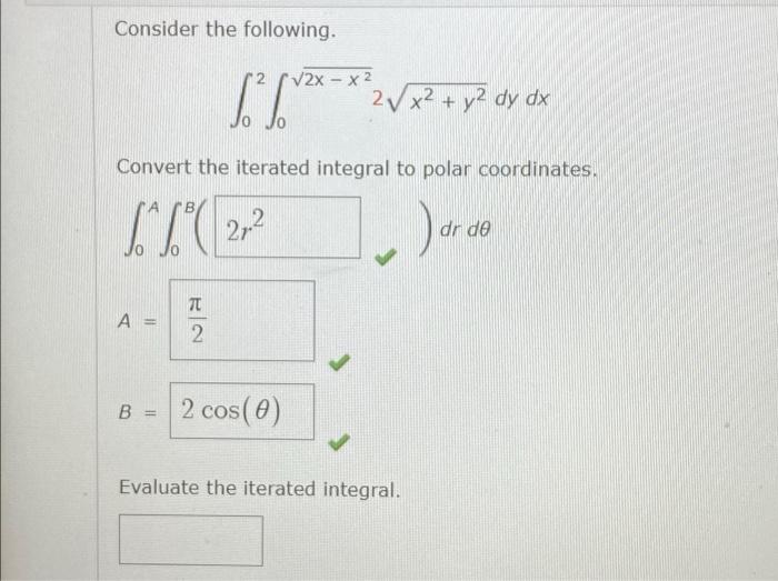 Consider The Following X 2 L X2 Y2 Ay Da Dy Dx Convert The Iterated Integral To Polar Coordinates 6l 27 1