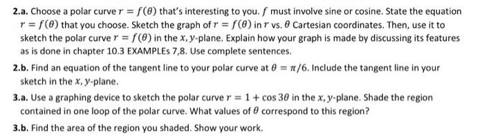 2 A Choose A Polar Curve R F O That S Interesting To You F Must Involve Sine Or Cosine State The Equation R F 0 1
