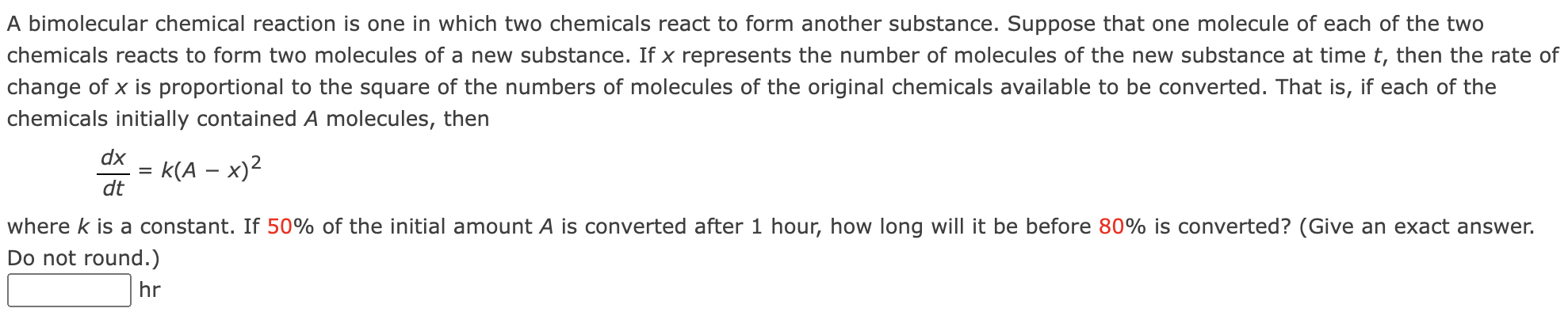 A Bimolecular Chemical Reaction Is One In Which Two Chemicals React To Form Another Substance Suppose That One Molecule 1
