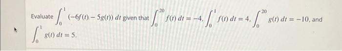 20 20 Evaluate 6f 1 5g Dt Given That At So Sen Dt I Sodt 4 4 E S I S 8 T Di 10 And G 1