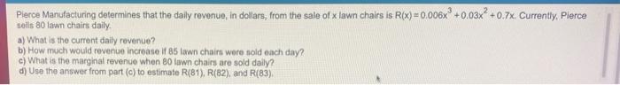 Pierce Manufacturing Determines That The Daily Revenue In Dollars From The Sale Of X Lawn Chairs Is R X 0 006 0 0 1