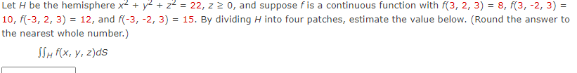 Let H Be The Hemisphere X2 Y2 Z2 22 220 And Suppose Fis A Continuous Function With F 3 2 3 8 3 2 3 1