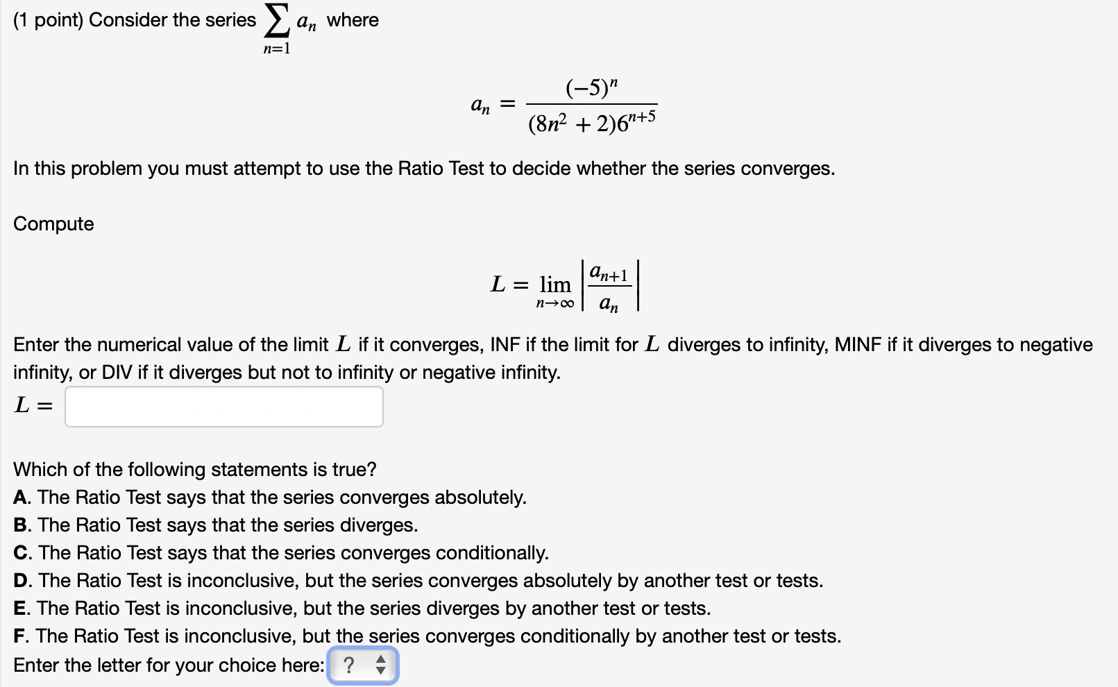 1 Point Consider The Series E An Where N 1 An 5 8n2 2 6n 5 In This Problem You Must Attempt To Use The Ratio Tes 1