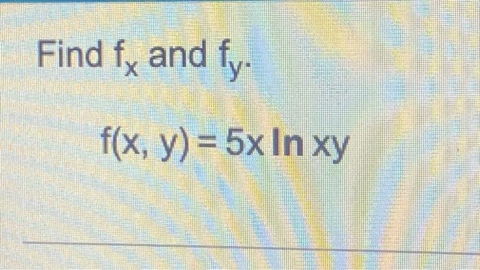 Find Fx And Fy F X Y 5x In Xy 1