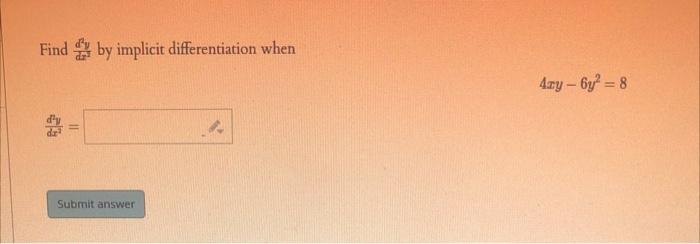 Find Out By Implicit Differentiation When 4xy By 8 Il Submit Answer 1