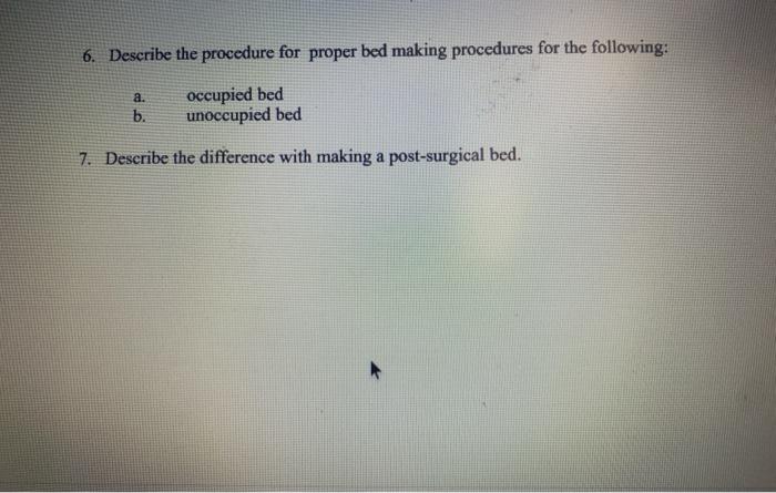 6 Describe The Procedure For Proper Bed Making Procedures For The Following A B Occupied Bed Unoccupied Bed 7 Descr 1