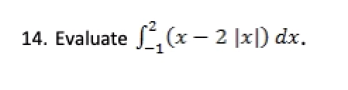 14 Evaluate X 2 X Dx 1 1