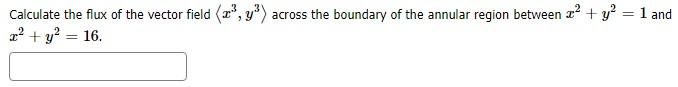 Calculate The Flux Of The Vector Field Z Y Across The Boundary Of The Annular Region Between 22 Y2 1 And 2 1