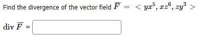 Find The Divergence Of The Vector Field F Yr Xz Zy Div F 1