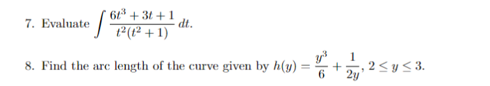 7 Evaluate 61 3t 1 Dt T2 T2 1 8 Find The Arc Length Of The Curve Given By H Y 1 6 2y 2 Y 53 1