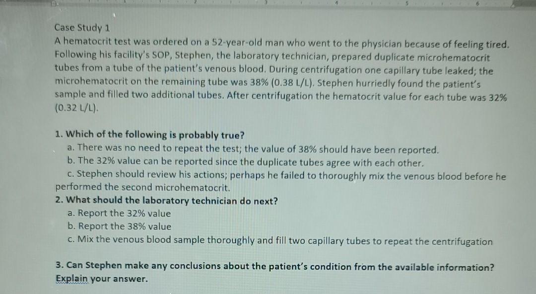 Case Study 1 A Hematocrit Test Was Ordered On A 52 Year Old Man Who Went To The Physician Because Of Feeling Tired Foll 1
