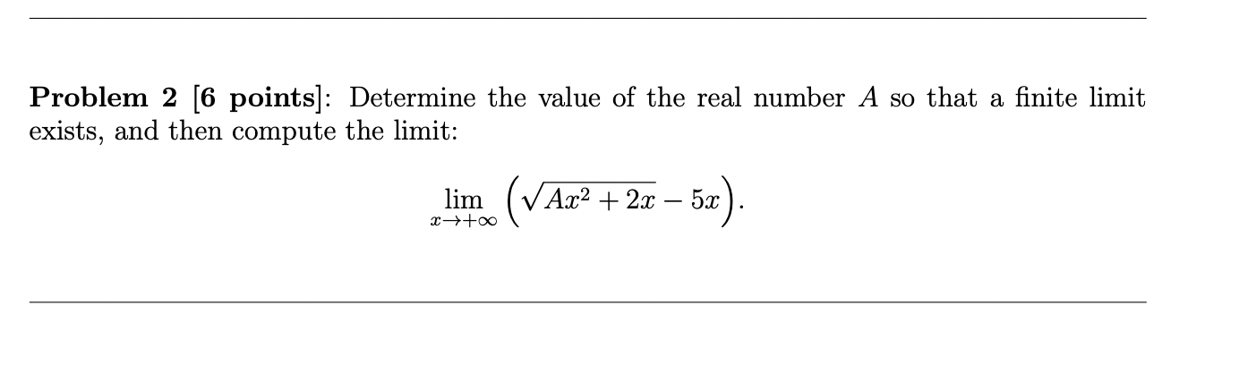 Problem 2 6 Points Determine The Value Of The Real Number A So That A Finite Limit Exists And Then Compute The Limit 1