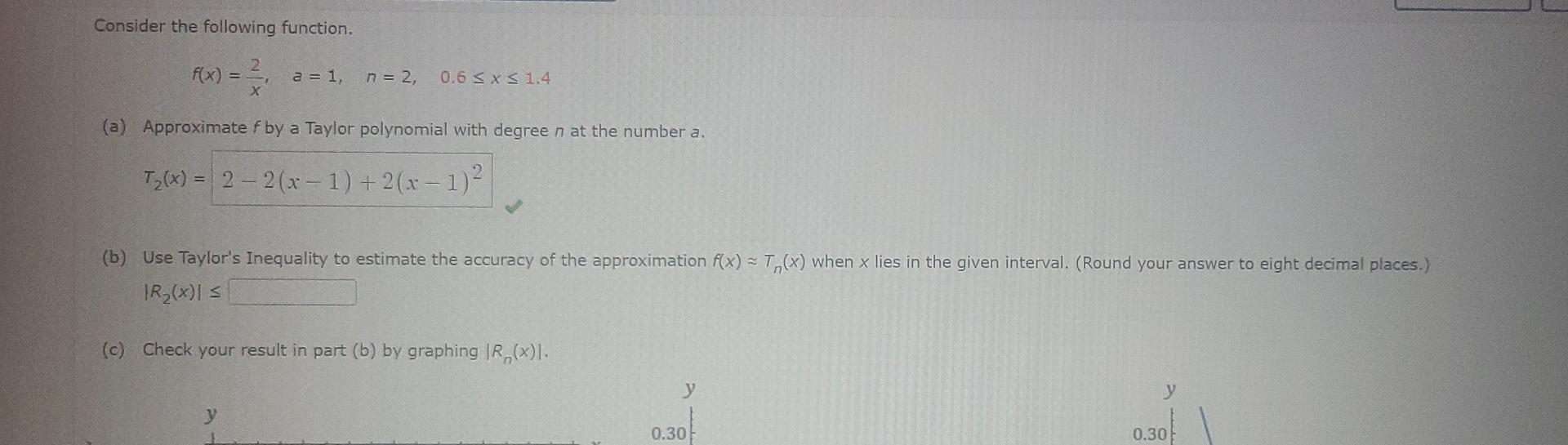 I Cannot Figure Out How To Use The Taylor Inequality To Estimate The Accuracy Of The Approximation Please Show All Step 1