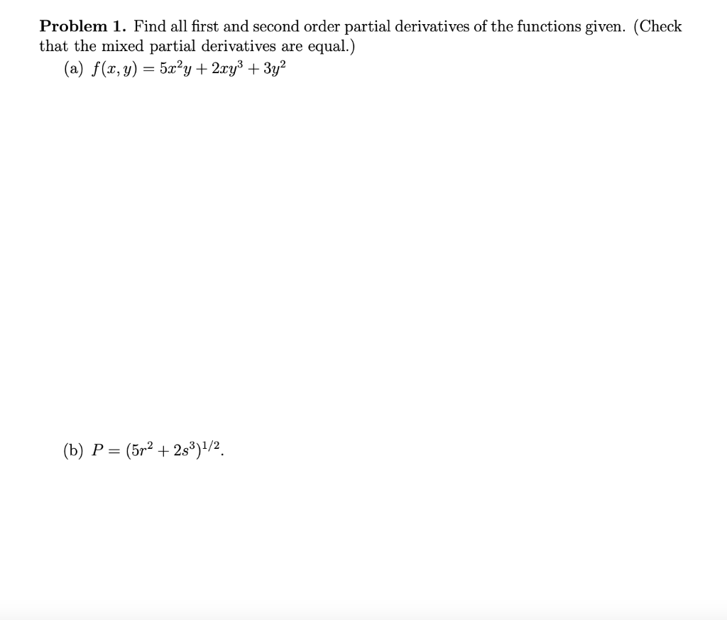 Problem 1 Find All First And Second Order Partial Derivatives Of The Functions Given Check That The Mixed Partial Der 1