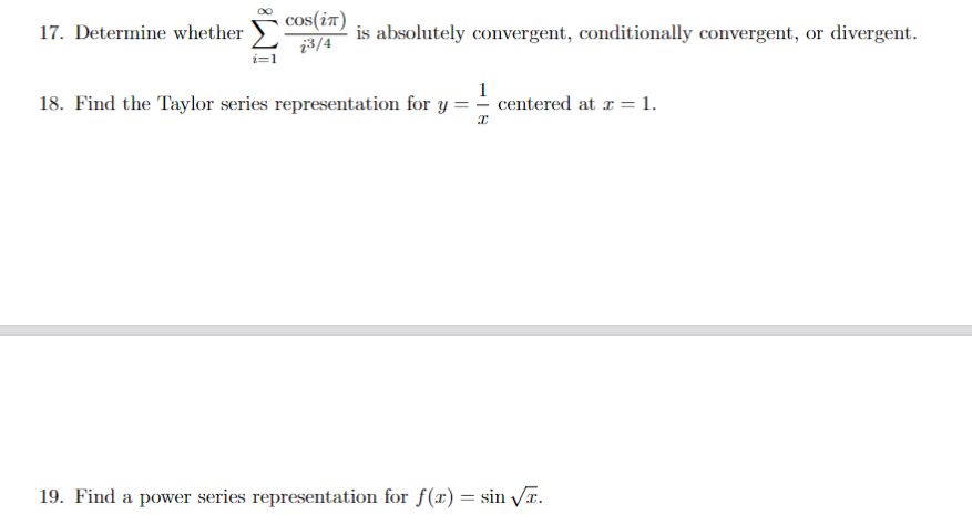 17 Determine Whether Cos In 3 4 Is Absolutely Convergent Conditionally Convergent Or Divergent 1 18 Find The Taylo 1