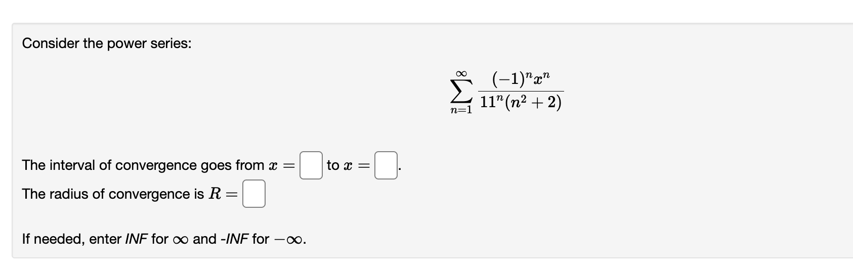 Consider The Power Series 2017 1 X 11 N2 2 N 1 The Interval Of Convergence Goes From X To X The Radius O 1
